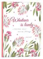 Signature Journal: Whatever is Lovely...Think About Such Things Hardback - Thumbnail 0