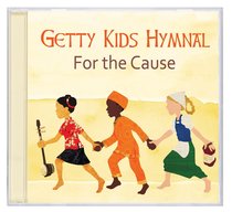 Album Image for Getty Kids Hymnal: For the Cause - DISC 1