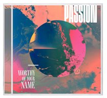 Album Image for 2017 Passion: Worthy of Your Name - DISC 1