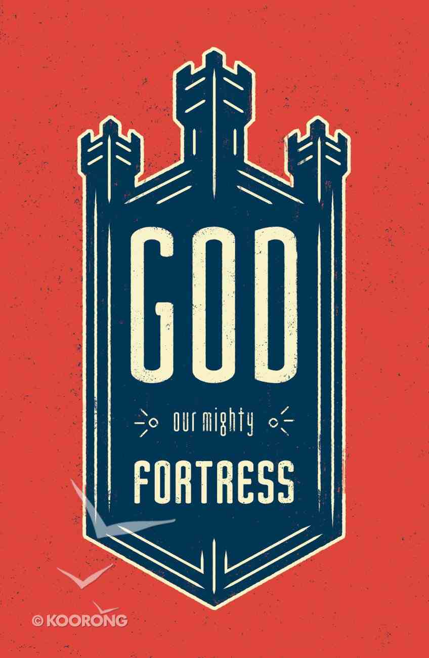 God, Our Mighty Fortress ESV (Pack Of 25) Booklet