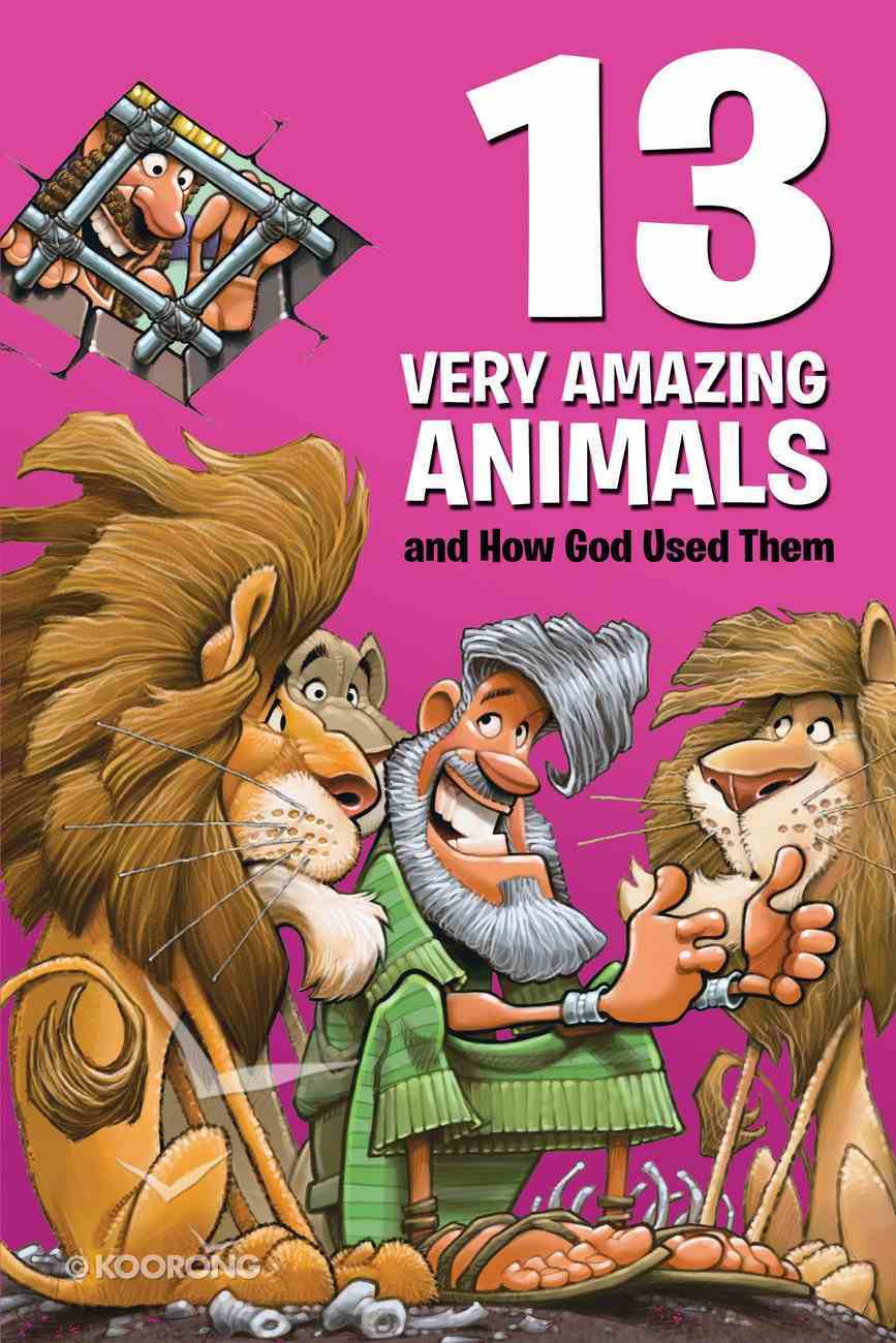 13 Very Amazing Animals and How God Used Them (Small Group Solutions For Kids Series) Paperback