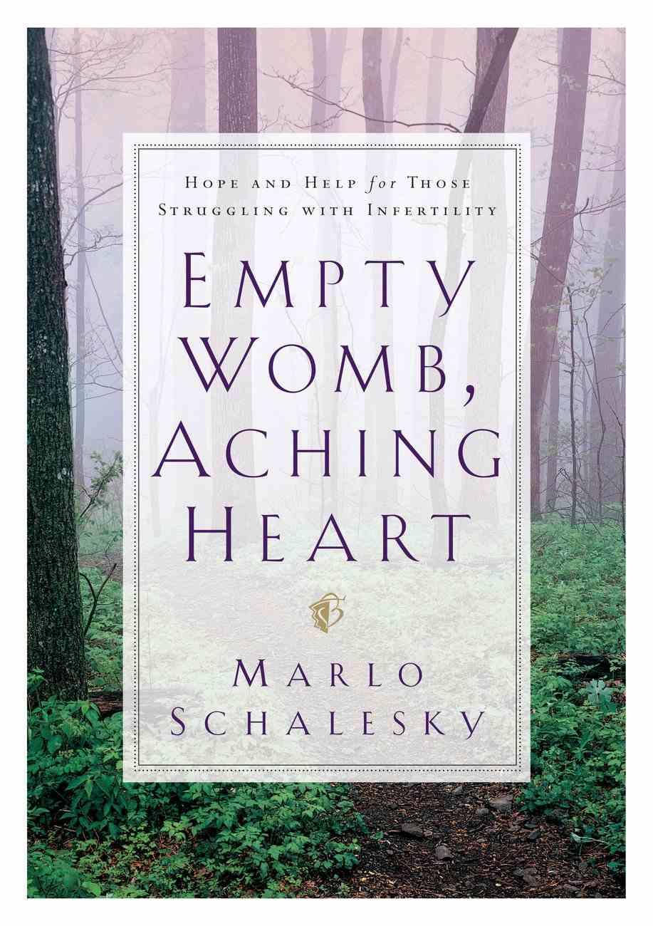 Empty Womb, Aching Heart by Marlo Schalesky Koorong