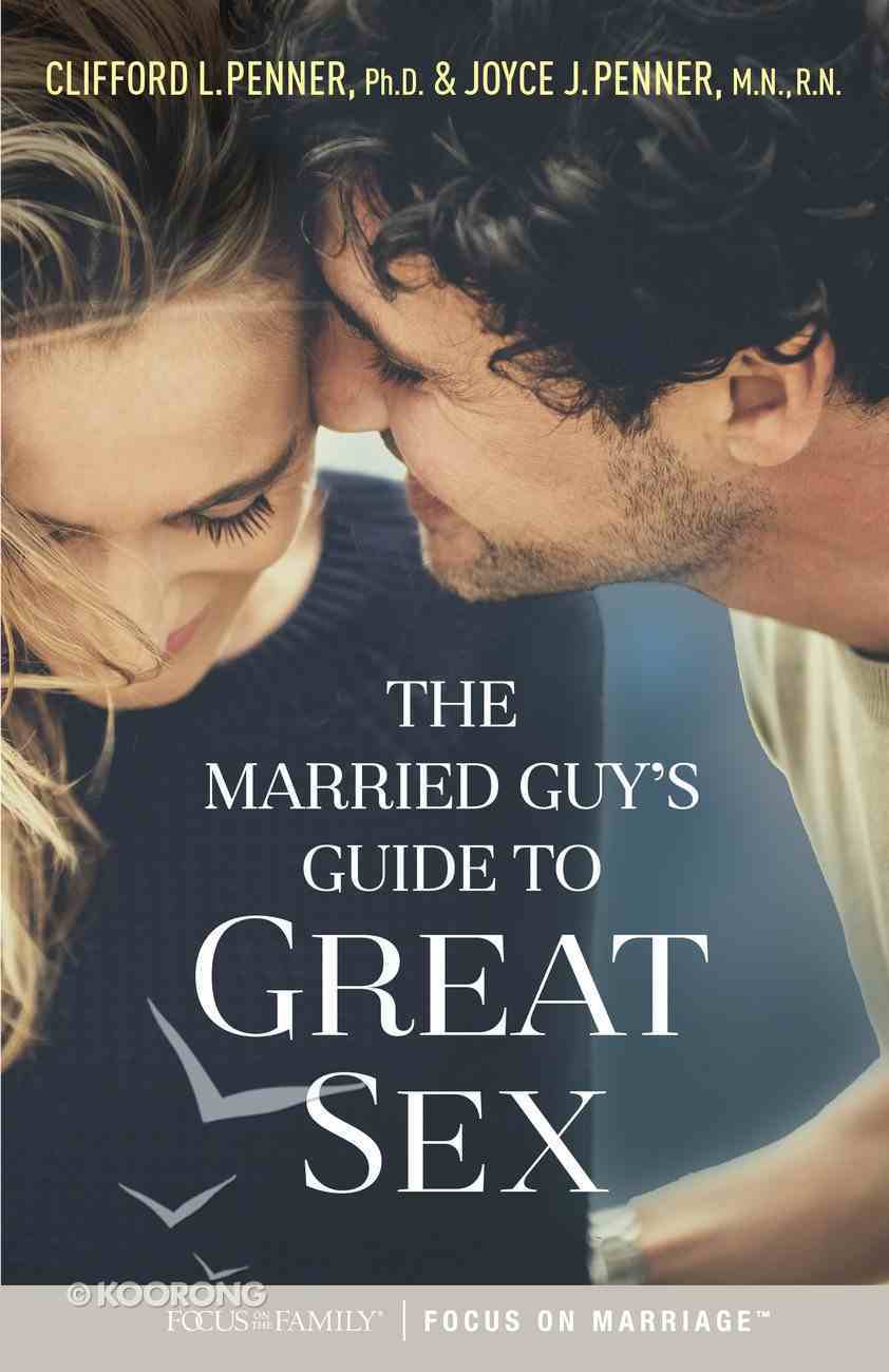 The Married Guy's Guide to Great Sex eBook