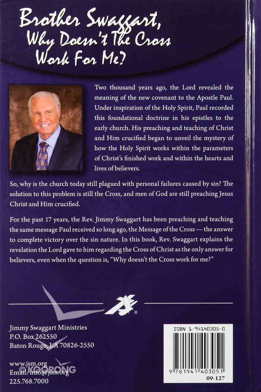 Brother Swaggart, Why Doesn't the Cross Work For Me? Paperback
