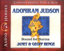 Album Image for Adoniram Judson - Bound For Burma (Unabridged, 5 CDS) (Christian Heroes Then & Now Audio Series) - DISC 1
