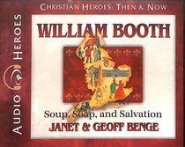 Album Image for William Booth - Soup, Soap and Salvation (Unabridged, 5 CDS) (Christian Heroes Then & Now Audio Series) - DISC 1