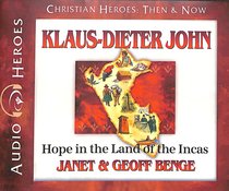 Album Image for Klaus-Dieter John - Hope in the Land of the Incas (Unabridged, 5 CDS) (Christian Heroes Then & Now Audio Series) - DISC 1