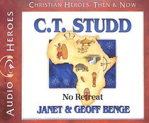 Album Image for C. T. Studd - No Retreat (Unabridged, CDS) (Christian Heroes Then & Now Audio Series) - DISC 1