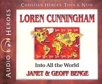 Album Image for Loren Cunningham - Into All the World (Unabridged, 5 CDS) (Christian Heroes Then & Now Audio Series) - DISC 1