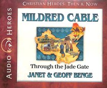 Album Image for Mildred Cable - Through the Jade Gate (Unabridged, 5 CDS) (Christian Heroes Then & Now Audio Series) - DISC 1