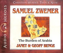 Album Image for Samuel Zwemer - the Burden of Arabia (Unabridged, 5 CDS) (Christian Heroes Then & Now Audio Series) - DISC 1