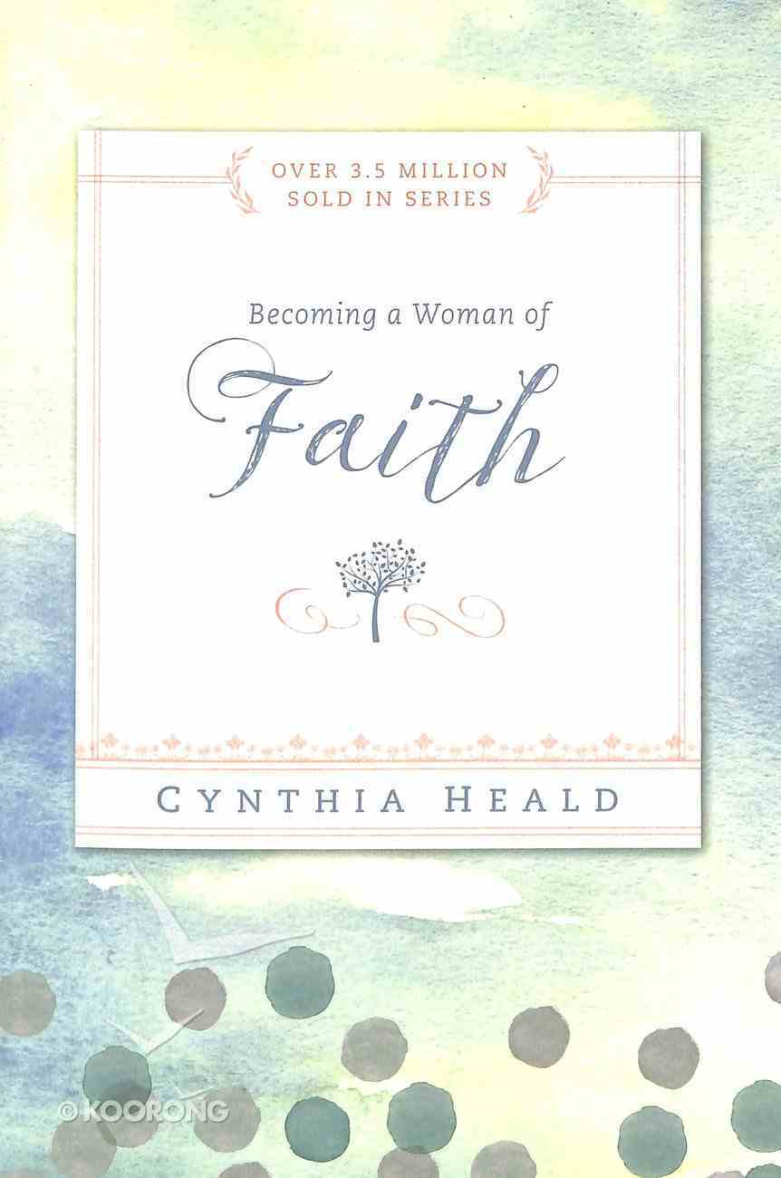 Becoming a Woman of Faith (Becoming A Woman Bible Studies Series) Paperback