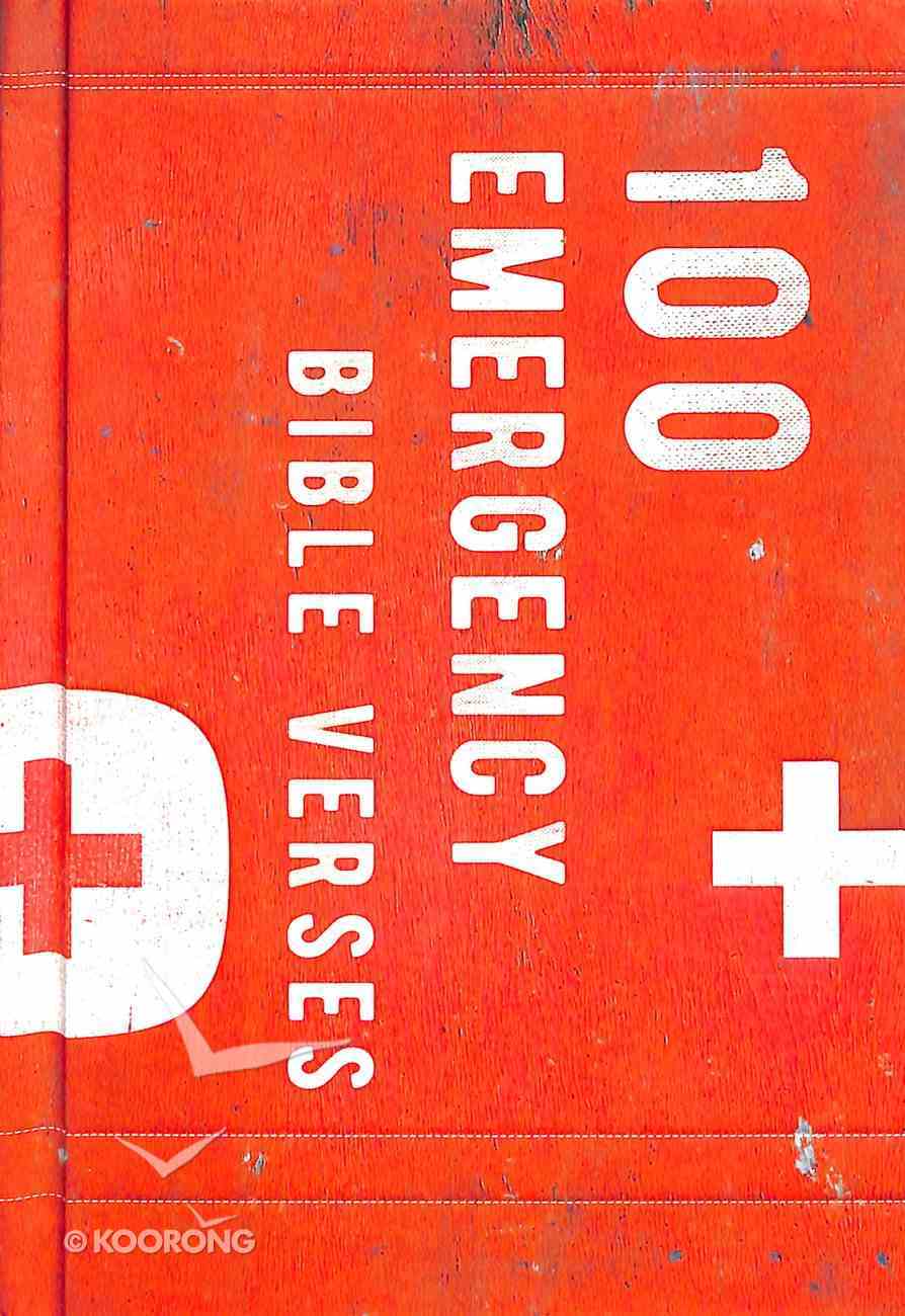 100 Emergency Bible Verses: In Case of Emergency...Get in Touch With God! Hardback