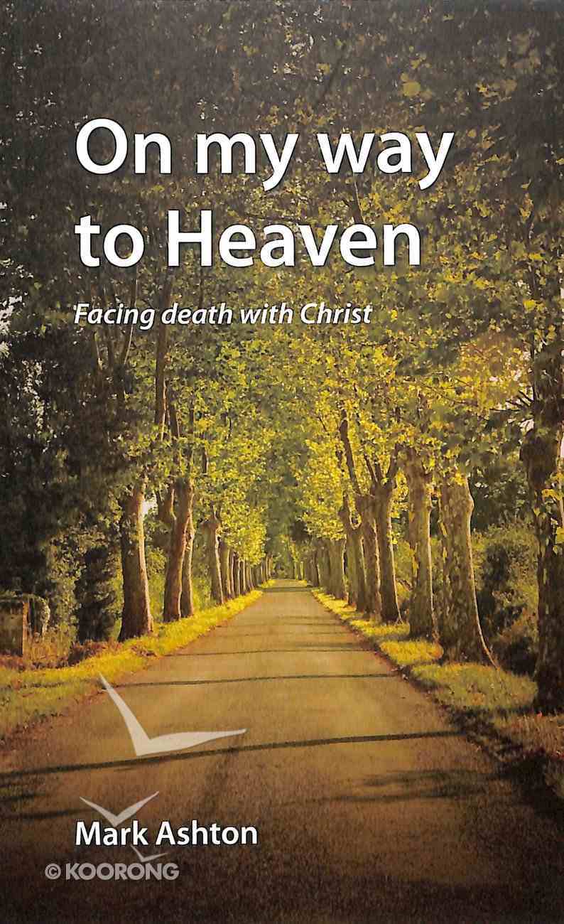 On My Way to Heaven: Facing Death With Christ Booklet