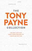 The Tony Payne Collection: The Best Articles From Three Decades of Christian Writing Paperback - Thumbnail 0