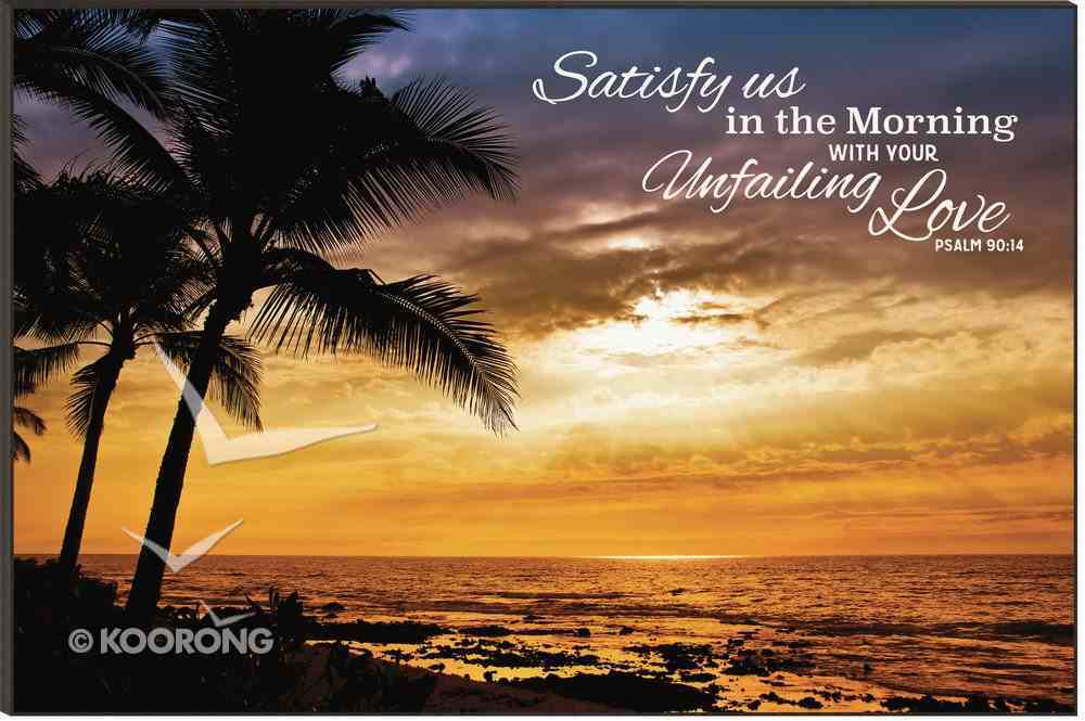 Mounted Print: Palm Sunrise, Psalm 90:14 Plaque