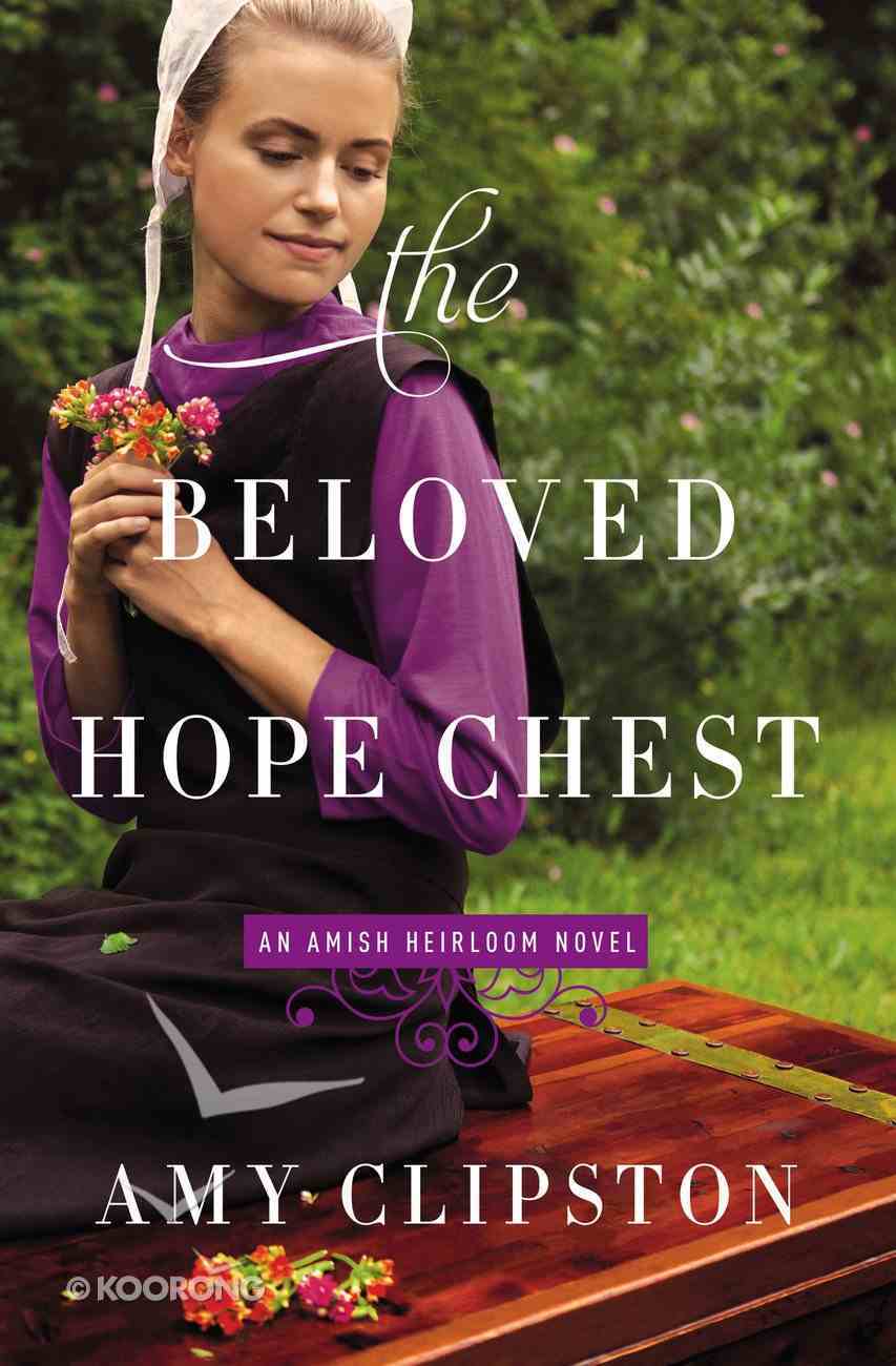 The Beloved Hope Chest (#04 in Amish Heirloom Novel Series) Paperback