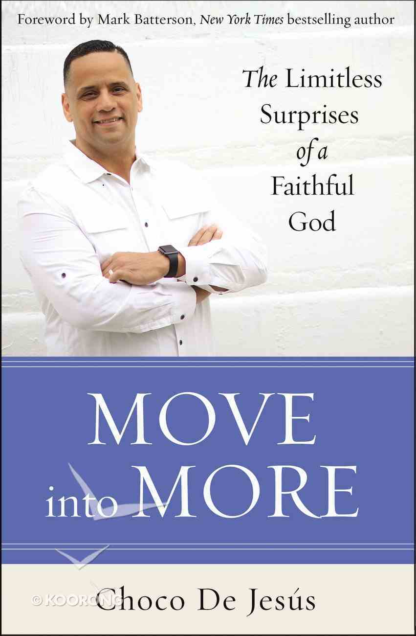 Move Into More: The Limitless Surprises of a Faithful God Paperback