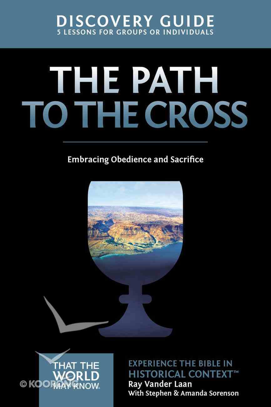 The Path to the Cross (Discovery Guide) (11 in That The World May Know