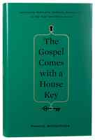 The Gospel Comes With a House Key: Practicing Radically Ordinary Hospitality in Our Post-Christian World Hardback - Thumbnail 0