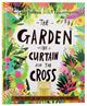 The Garden, Curtain and the Cross: The True Story of Why Jesus Died and Rose Again (Tales That Tell The Truth Series) Hardback - Thumbnail 0