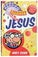 Jesus (Professor Bumblebrain Absolutely Bonkers Series) Paperback - Thumbnail 0