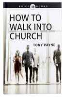 How to Walk Into Church (Brief Books (Matthias) Series) Paperback - Thumbnail 0
