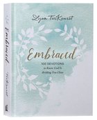 Embraced: 100 Devotions to Know God's Love Right Where You Are Hardback