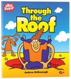 Through the Roof (Lost Sheep Series) Paperback