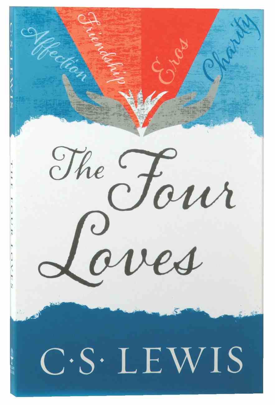 The Four Loves by C S Lewis | Koorong