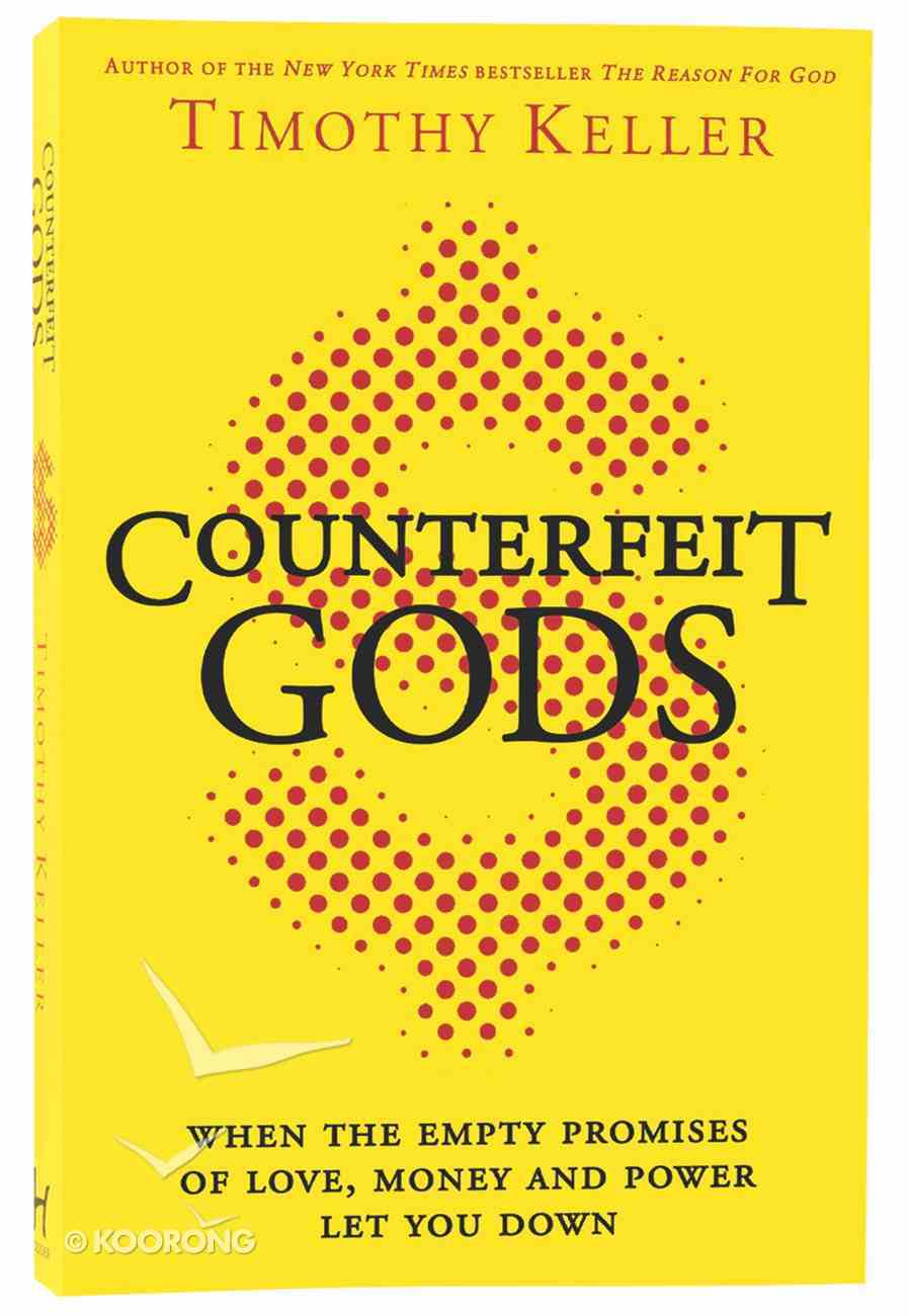 Counterfeit Gods By Timothy Keller Koorong