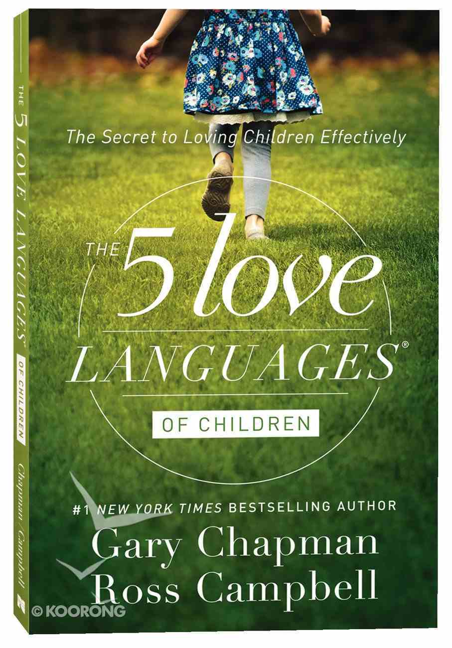 The 5 Love Languages of Children: The Secret to Loving Children Effectively Paperback