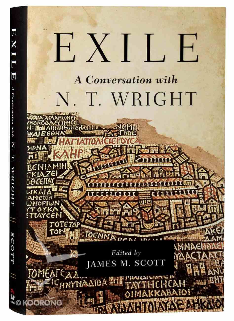 Exile: A Conversation With N T Wright Hardback