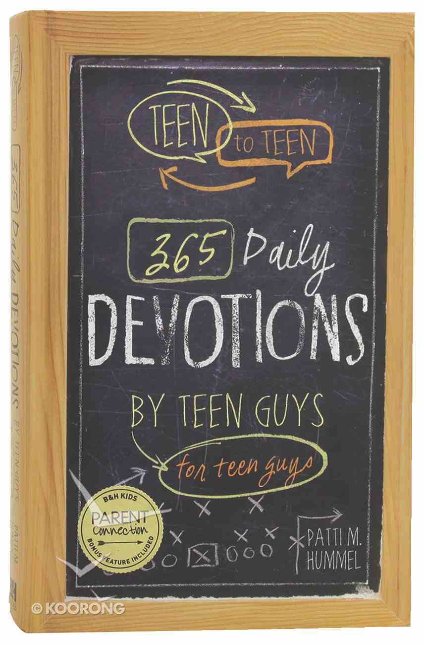 Teen to Teen: 365 Daily Devotional For Teen Guys (365 Daily Devotions Series) Hardback