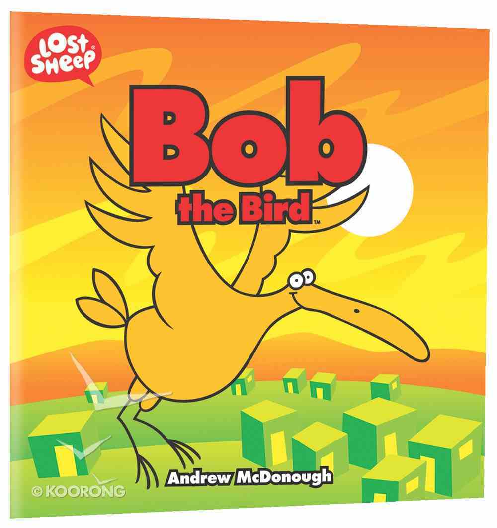 Bob, the Bird (Lost Sheep Series) Paperback