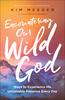 Encountering Our Wild God: Ways to Experience His Untamable Presence Every Day Paperback - Thumbnail 0