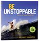 Be Unstoppable: The Art of Never Giving Up (Dust Jacket Becomes Poster) Hardback - Thumbnail 0