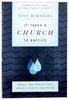 It Takes a Church to Baptize: What the Bible Says About Infant Baptism Paperback - Thumbnail 0