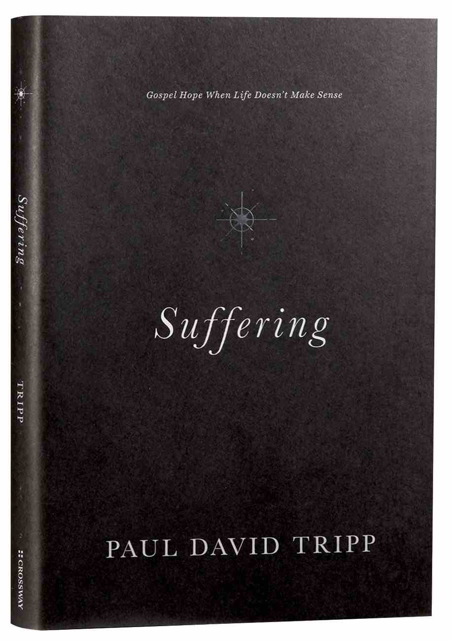 Suffering by Paul David Tripp | Koorong