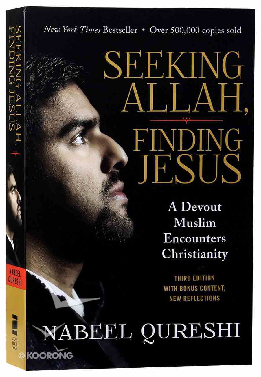 Seeking Allah, Finding Jesus: A Devout Muslim Encounters Christianity Paperback