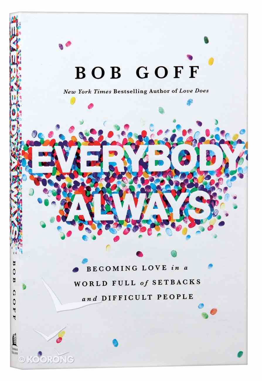 Everybody, Always: Becoming Love in a World Full of Setbacks and Difficult People Paperback