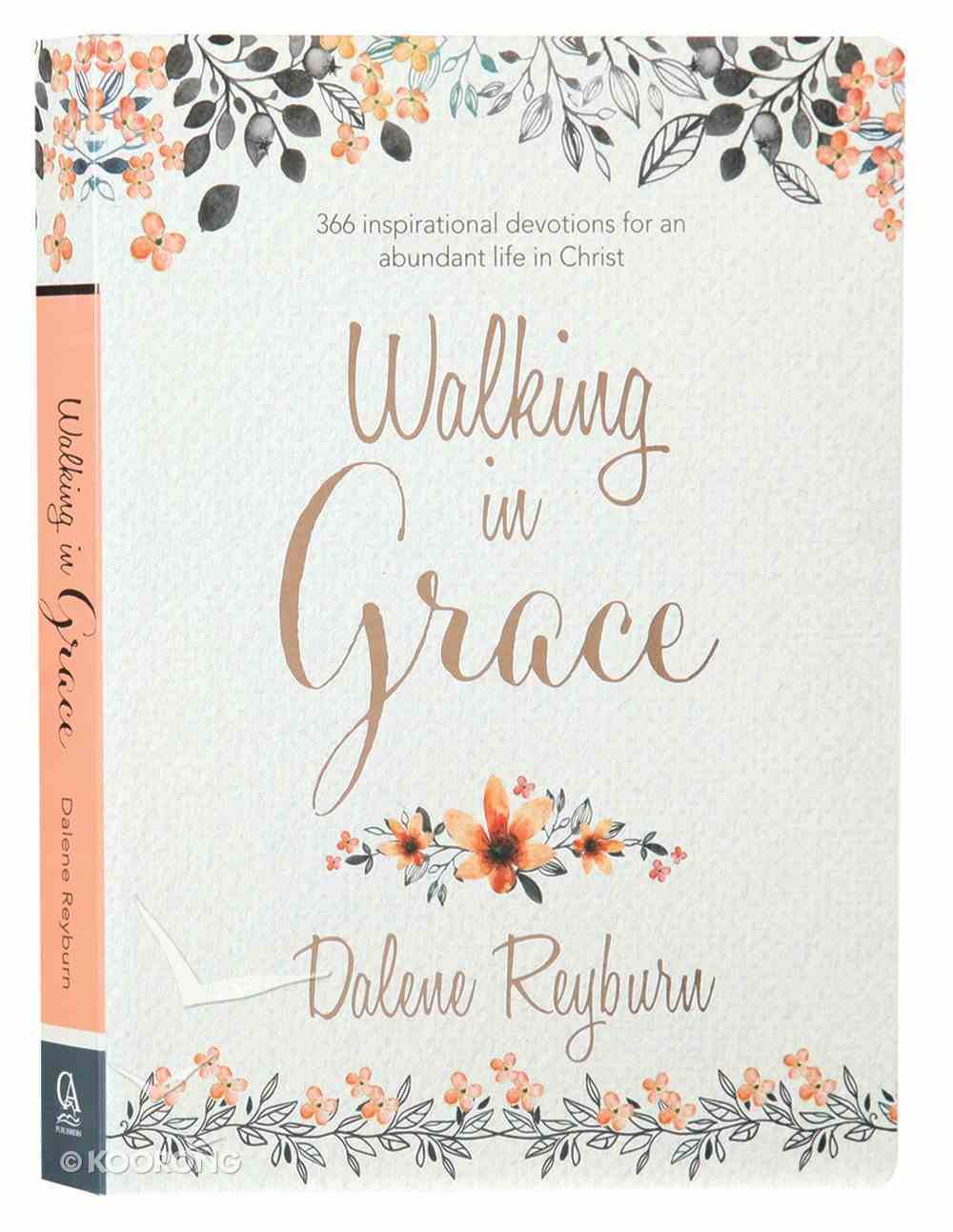 Walking in Grace: 366 Inspirational Devotions For An Abundant Life in Christ Paperback