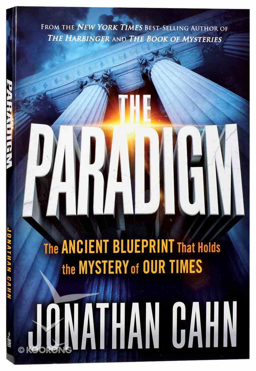 The Paradigm: The Ancient Blueprint That Holds the Mystery of Our Times Paperback