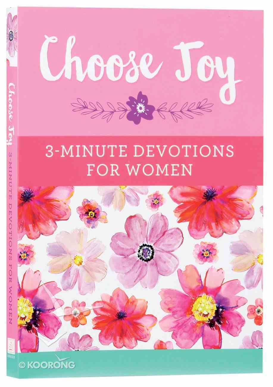 Choose Joy: 3-Minute Devotions For Women Paperback