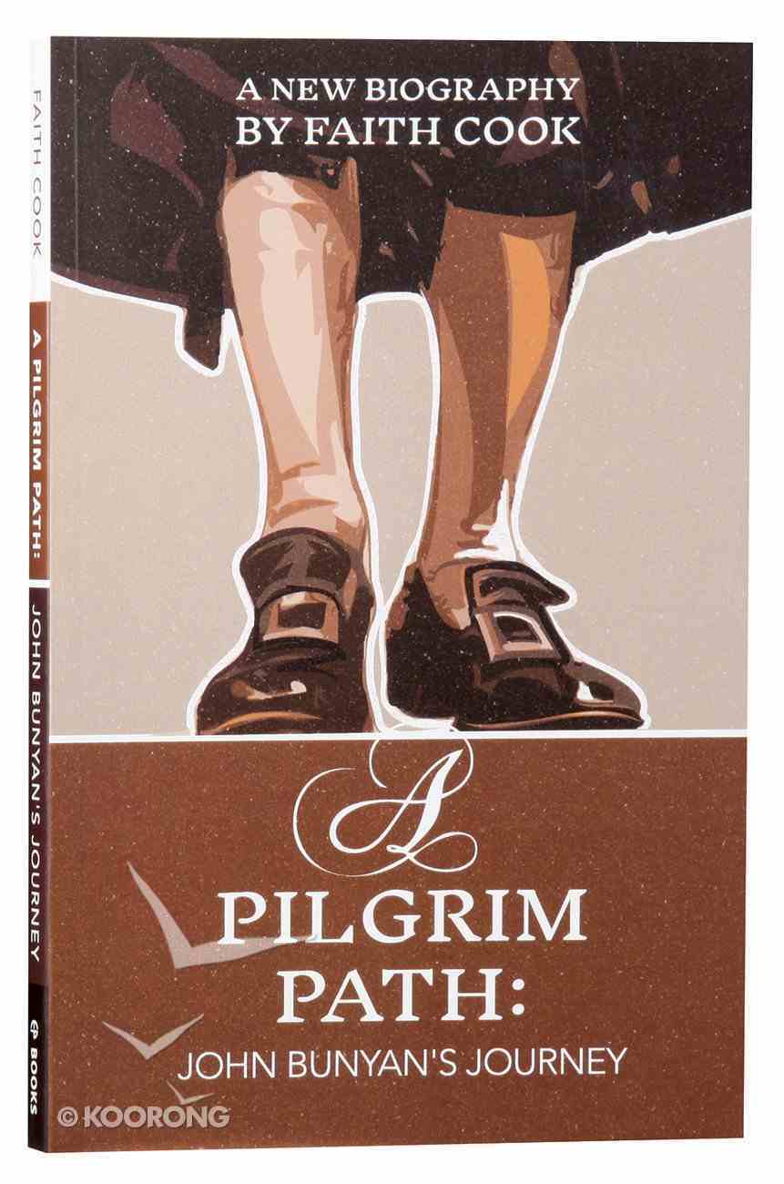 A Pilgrim Path: John Bunyan's Journey Paperback