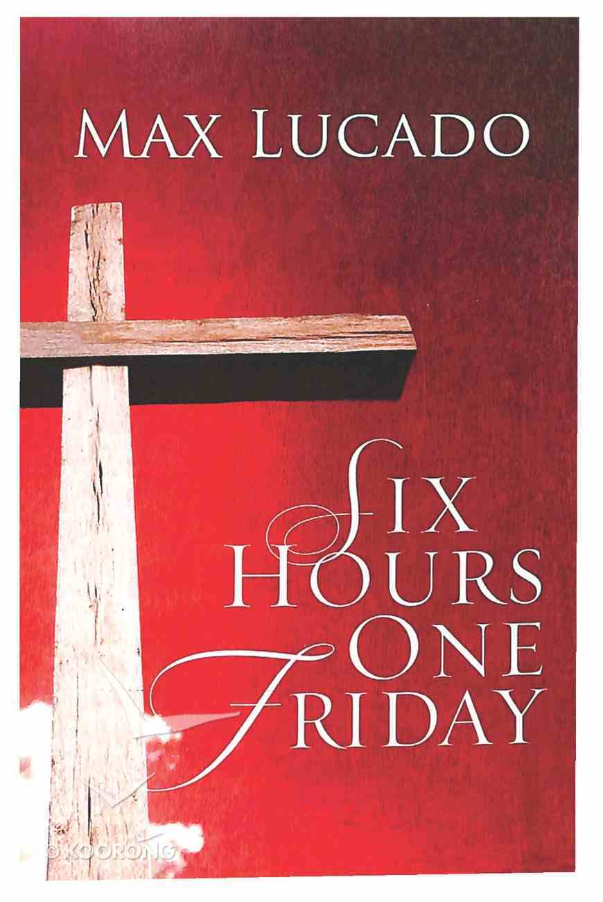 Six Hours One Friday (Pack Of 25) Booklet