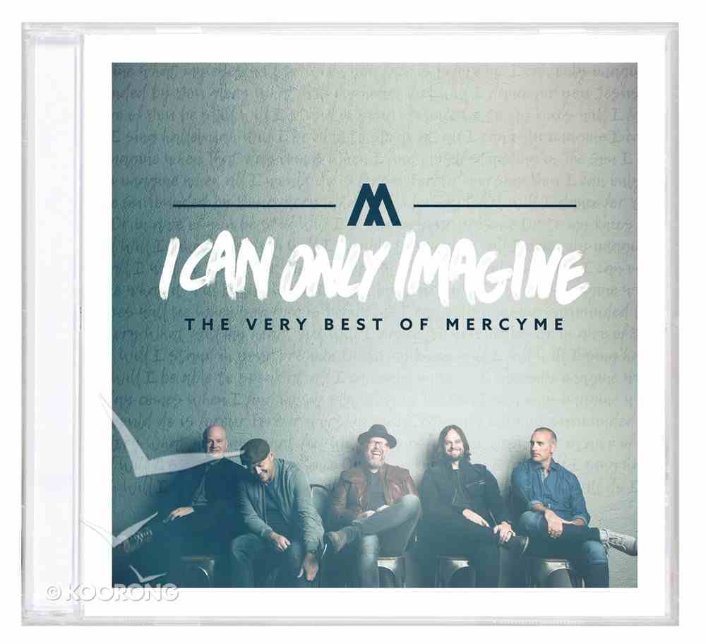 I Can Only Imagine: The Very Best of Mercyme CD
