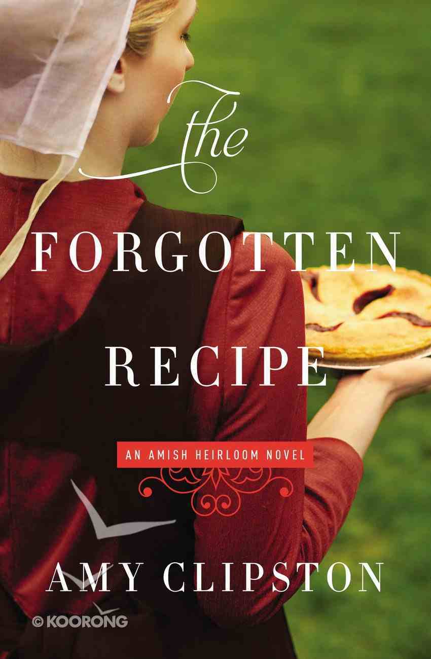 The Forgotten Recipe (#01 in Amish Heirloom Novel Series) Mass Market