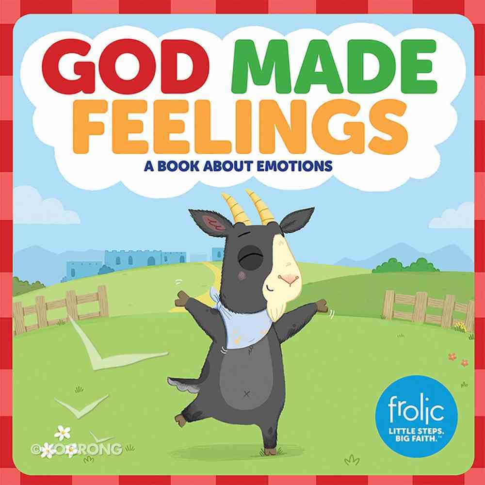 God Made Feelings: A Book About Emotions (Frolic Series) Board Book