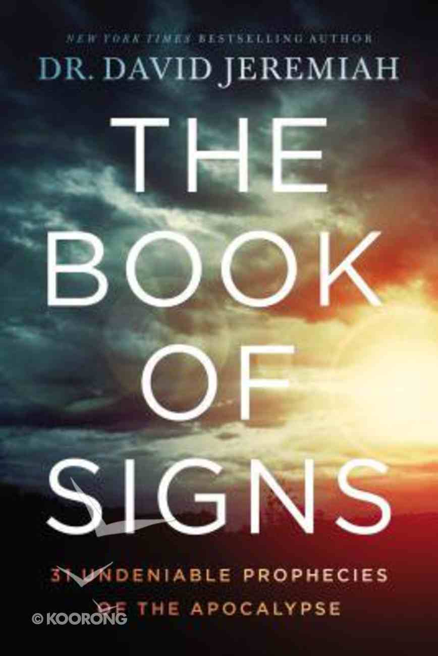 The Book of Signs: 31 Undeniable Prophecies of the Apocalypse Hardback